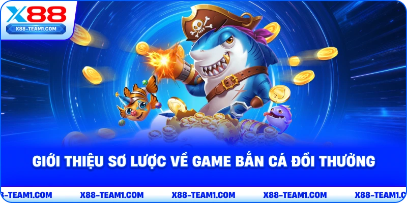 Chơi Game Bắn Cá Đổi Thưởng Đỉnh Cao Nhất Trong Năm 2026 2 gioi-thieu-so-luoc-ve-game-ban-ca-doi-thuong