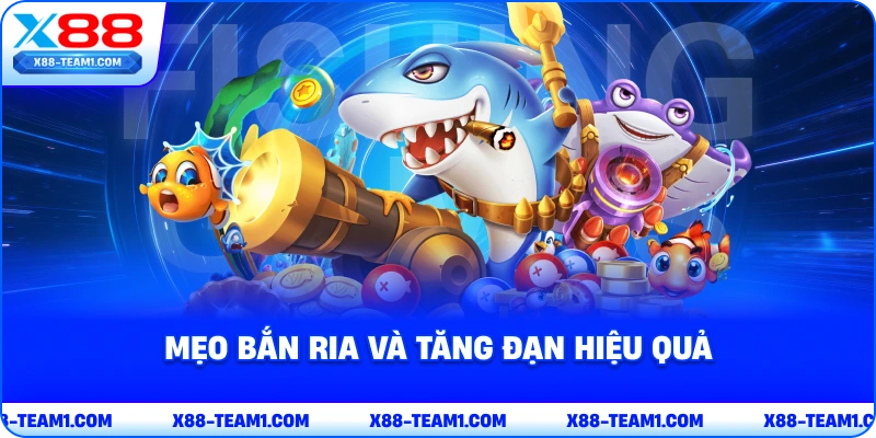 Bật Mí Mẹo Bắn Cá Hiệu Quả, Thắng Lớn Dành Cho Game Thủ 4 meo-ban-ria-va-tang-dan-hieu-qua