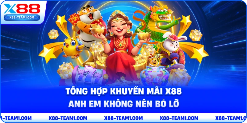 Khuyến Mãi X88 – Cập Nhật Mới 2026 Cho Các Hội Viên Mới 2 tong-hop-khuyen-mai-x88-anh-em-khong-nen-bo-lo